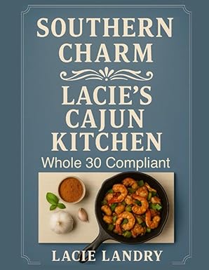 Southern Charm - Lacie's Cajun Kitchen